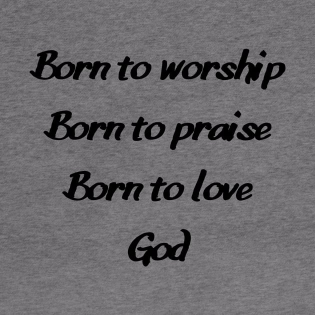 Born to Worship2 by FruitoftheSpirit 